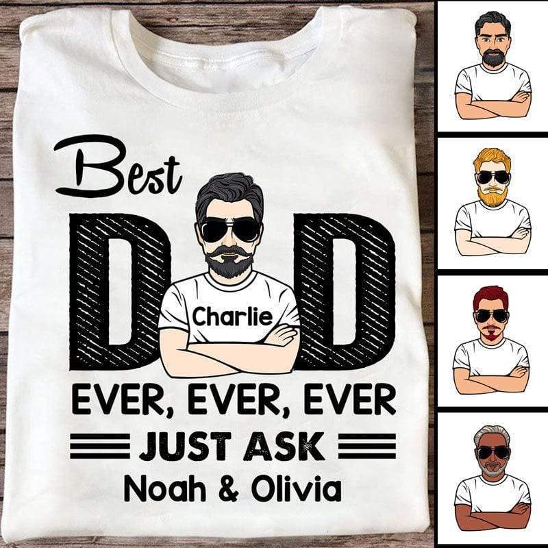 Best Dad Ever Just Ask Personalized Shirt